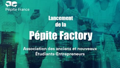 Pépite Factory, l'association des actuels et anciens Etudiants-Entrepreneurs